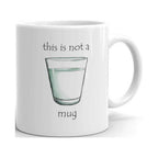 This is Not A Mug Funny Novelty Humor 11oz White Ceramic Glass Coffee
