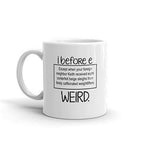 I Before E Except For Funny Novelty Humor 11oz White Ceramic Glass