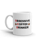 Obsessive Coffee Drinker Funny Novelty Humor 11oz White Ceramic Glass