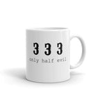 Only Half Evil 333 Funny Novelty Humor 11oz White Ceramic Glass