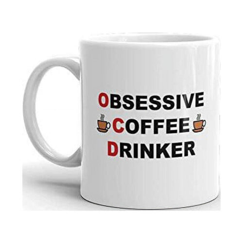 Obsessive Coffee Drinker Funny Novelty Humor 11oz White Ceramic Glass