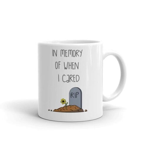 In Memory of When I Cared Funny Sarcastic Novelty Humor 11oz White